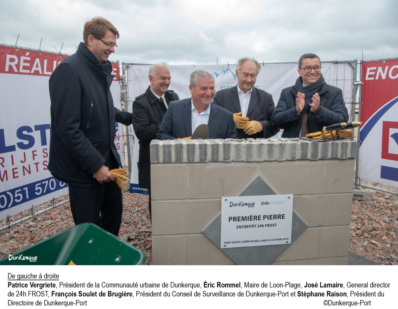 (De g. à d.) Patrice Vergriete , président de la communauté urbaine de Dunkerque, Eric Rommel, maire de Loon-Plage, José Lamaire, general director de 24h FROST, François Soulet de Brugière, président du conseil de surveillance de Dunkerque-Port et Stéphane Raison, président du directoire de Dunkerque-Port.